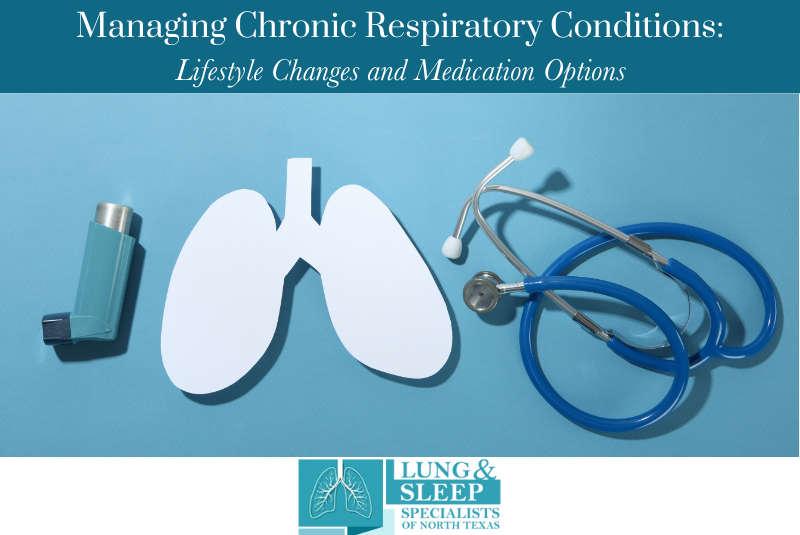 Managing Chronic Respiratory Conditions Lifestyle Changes and Medication Options