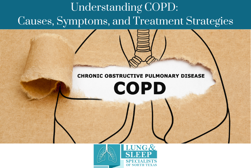 Understanding COPD Causes, Symptoms, and Treatment Strategies
