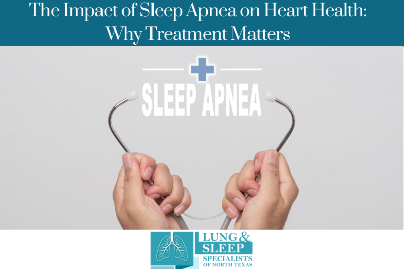 The Impact of Sleep Apnea on Heart Health Why Treatment Matters