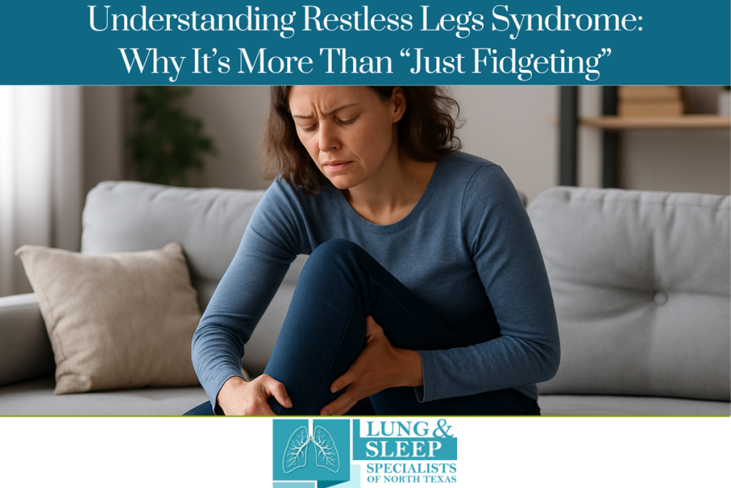Understanding Restless Legs Syndrome Why It’s More Than “Just Fidgeting”